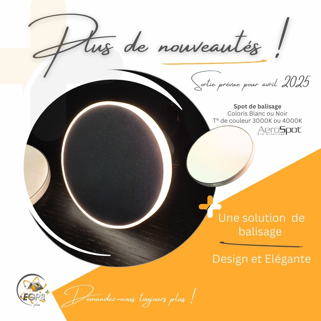 Egpb Installation Domotique Bordeaux FOCUS NOUVEAUTE Spot De Balisage